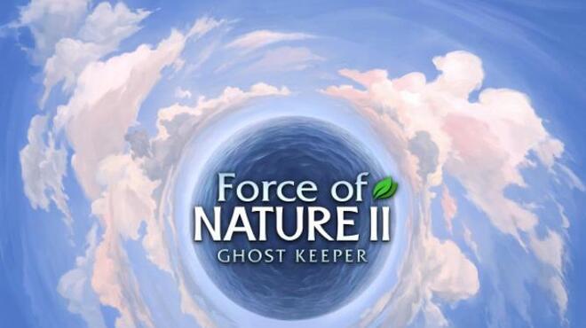 Force of Nature 2: Ghost Keeper free download
