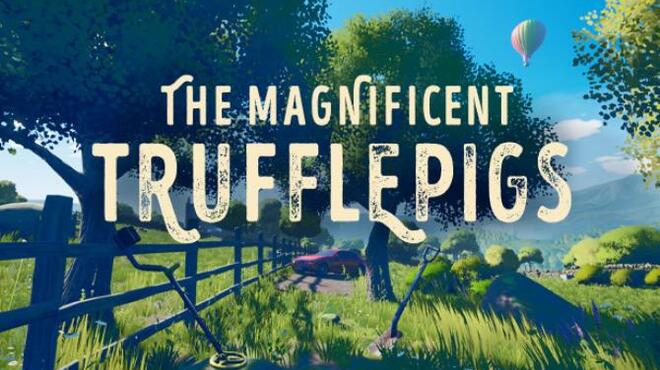The Magnificent Trufflepigs Free Download