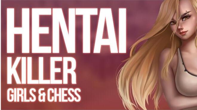 Hentai Killer: Girls & Chess Free Download