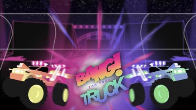 Bang For Your Truck Free Download