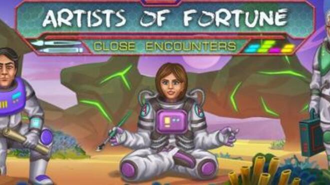 Artists of Fortune: Close Encounters Free Download
