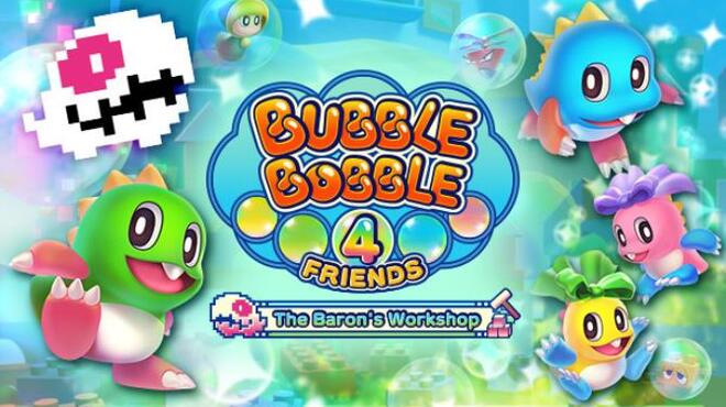 Bubble Bobble 4 Friends: The Baron's Workshop Free Download