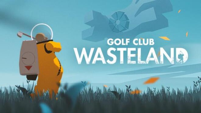Golf Club Wasteland 高尔夫：废土 Free Download