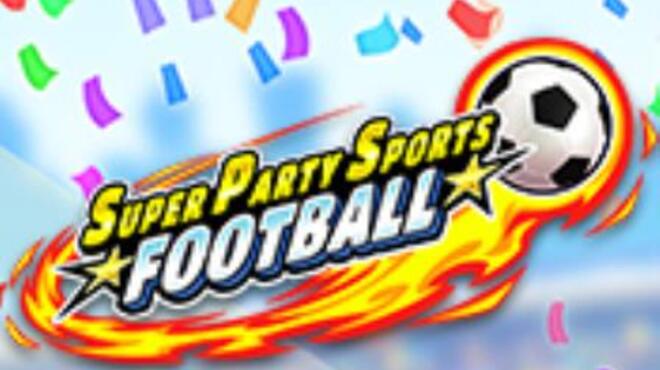 Super Party Sports: Football Free Download