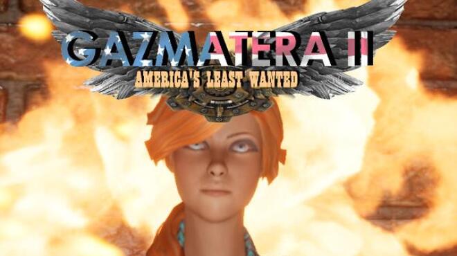 Gazmatera 2 America’s Least Wanted free download