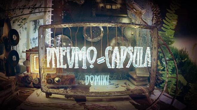 Pnevmo-Capsula: Domiki Free Download