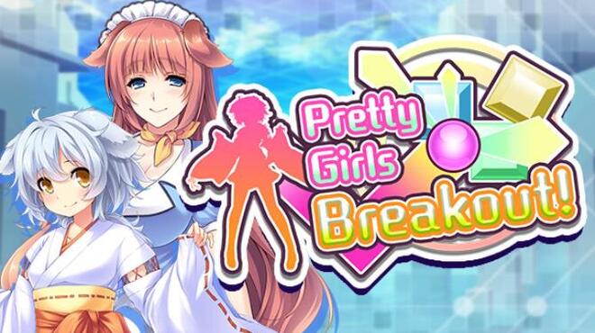 Pretty Girls Breakout! Free Download