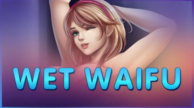 Wet Waifu free download