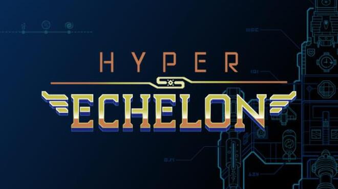 Hyper Echelon Free Download