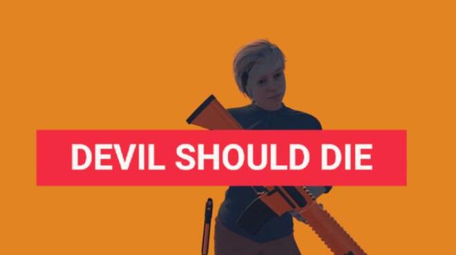 Devil Should Die Free Download