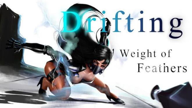 《Drifting : Weight of Feathers》 Free Download