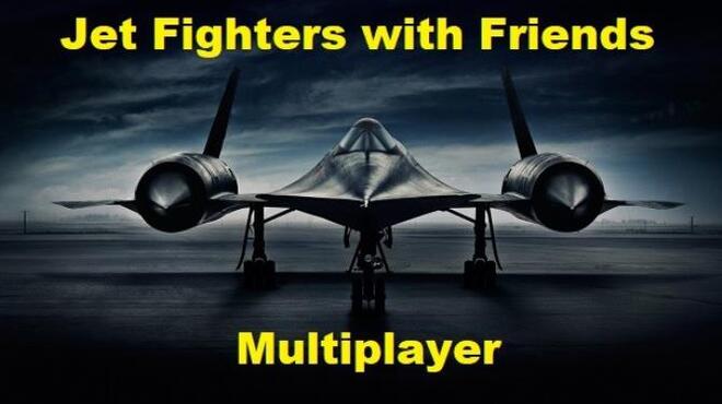 Jet Fighters with Friends  (Multiplayer) Free Download