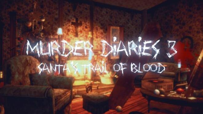Murder Diaries 3 – Santa’s Trail of Blood Free Download