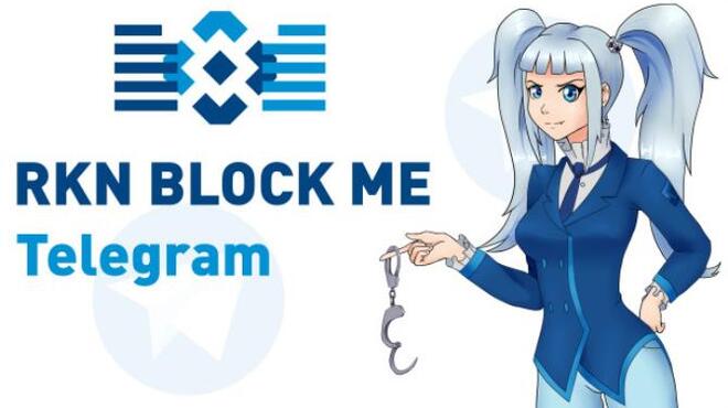 RKN Block Me: Telegram Free Download