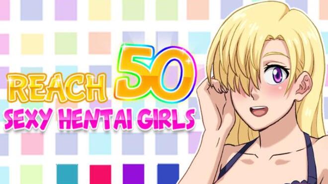 Reach 50 : Sexy Hentai Girls Free Download