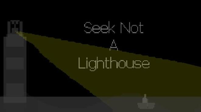 Seek Not a Lighthouse Free Download