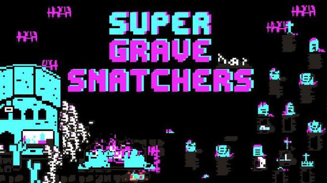 Super Grave Snatchers Free Download