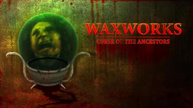 Waxworks: Curse of the Ancestors Free Download