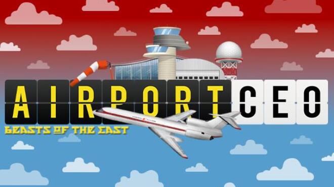 Airport CEO - Beasts of the East Free Download