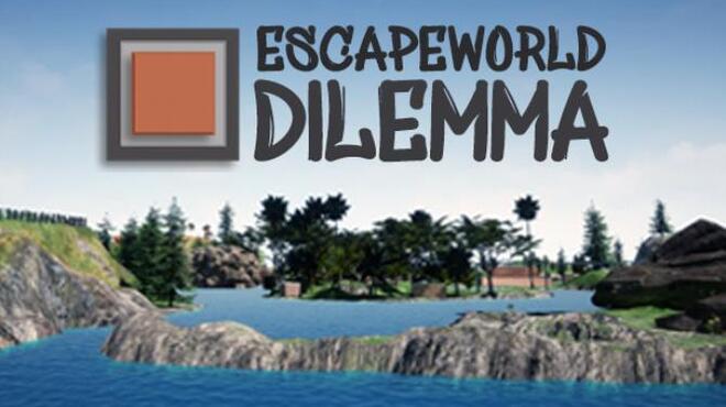 Escapeworld Dilemma Free Download