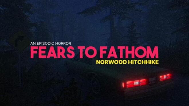 Fears to Fathom – Norwood Hitchhike Free Download
