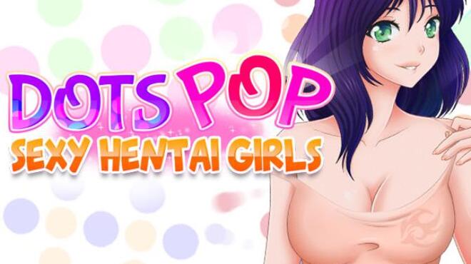 Dots Pop : Sexy Hentai Girls Free Download