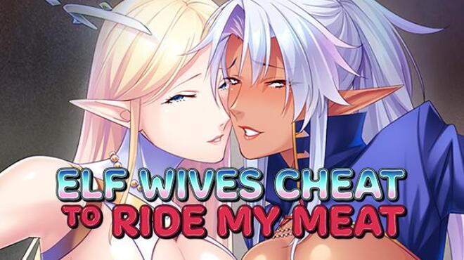 Elf Wives Cheat to Ride my Meat Free Download