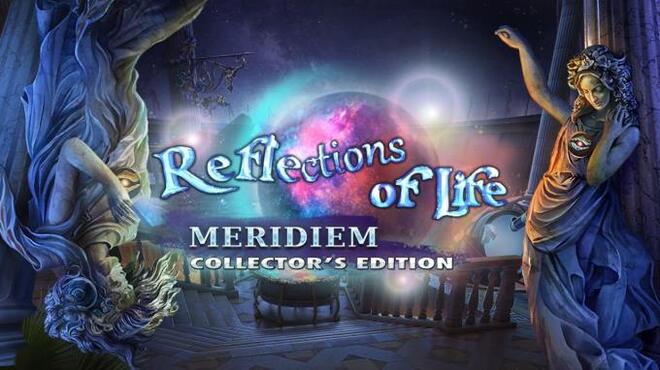 Reflections of Life: Meridiem Collector's Edition Free Download