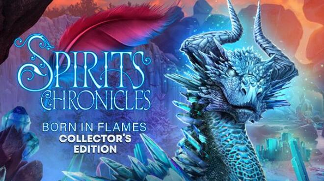 Spirits Chronicles: Born in Flames Collector's Edition Free Download