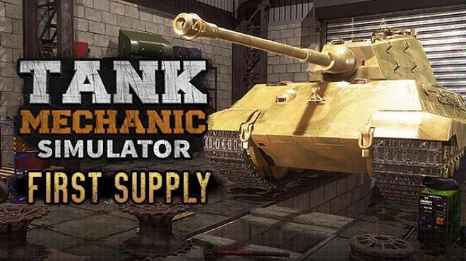 Tank Mechanic Simulator – First Supply DLC Free Download