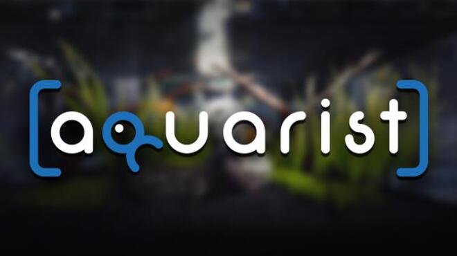 Aquarist - build aquariums, grow fish, develop your business! Free Download