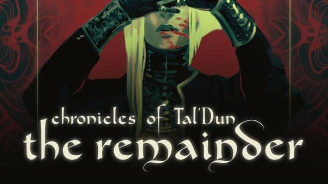Chronicles of Tal'Dun: The Remainder Free Download