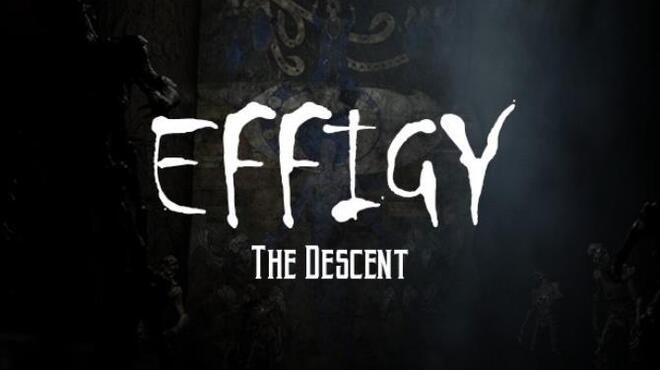 Effigy : The Descent Free Download
