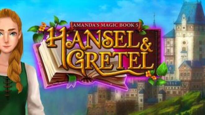 Amanda's Magic Book 5: Hansel and Gretel Free Download