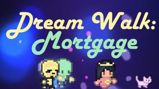 Dream Walk: Mortgage Free Download