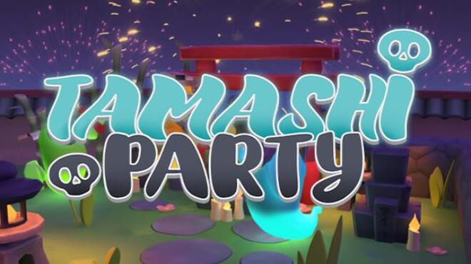 Tamashi Party Free Download