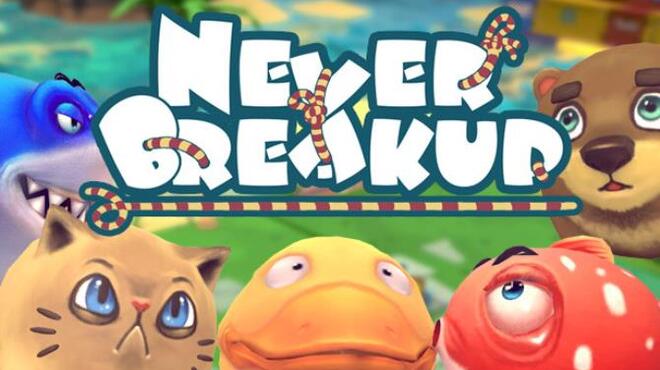 Never BreakUp Free Download