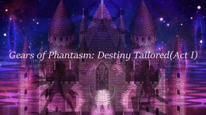 Gears of Phantasm: Destiny Tailored(Act I) Free Download
