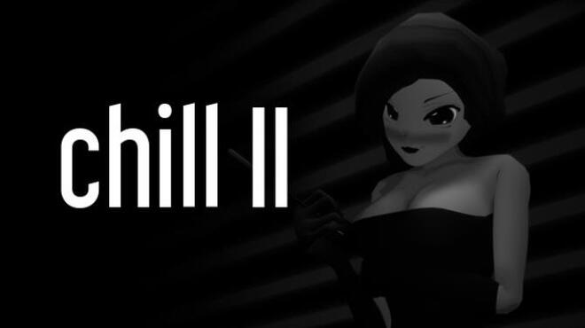 Chill II Free Download
