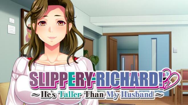 Slippery Richard! ~ He's Taller Than My Husband ~ Free Download