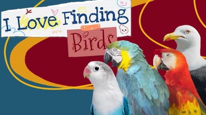 I Love Finding Birds Free Download