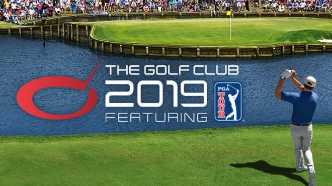 The Golf Club 2019 featuring PGA TOUR Free Download
