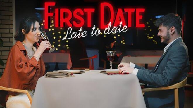 First Date : Late To Date Free Download