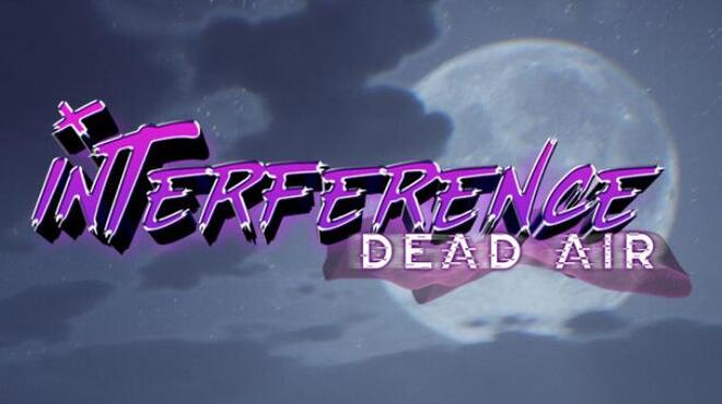 Interference: Dead Air Free Download