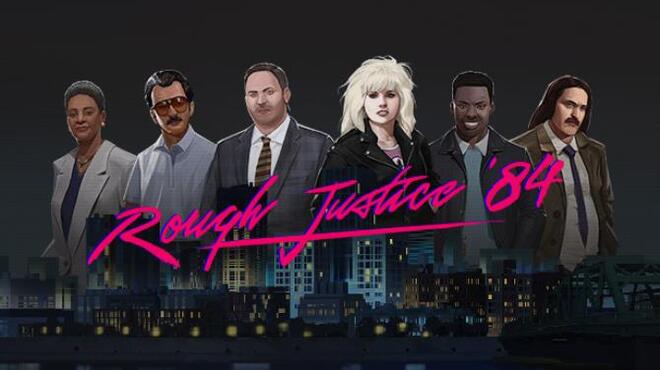 Rough Justice: '84 Free Download