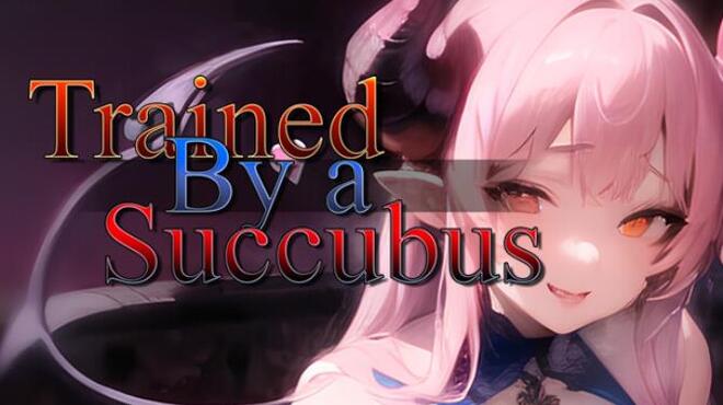 Trained by a Succubus Free Download