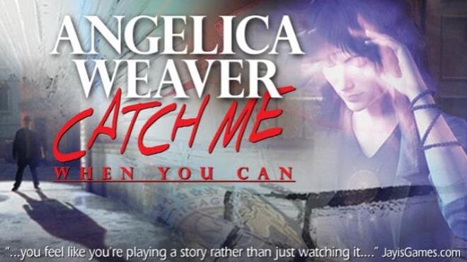 Angelica Weaver: Catch Me When You Can Free Download