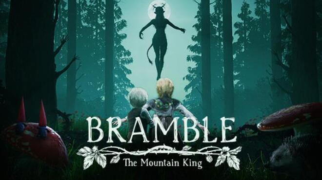 Bramble: The Mountain King Free Download