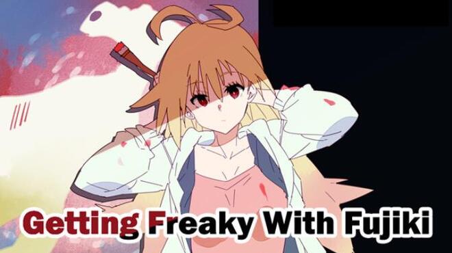 Getting Freaky With Fujiki Free Download
