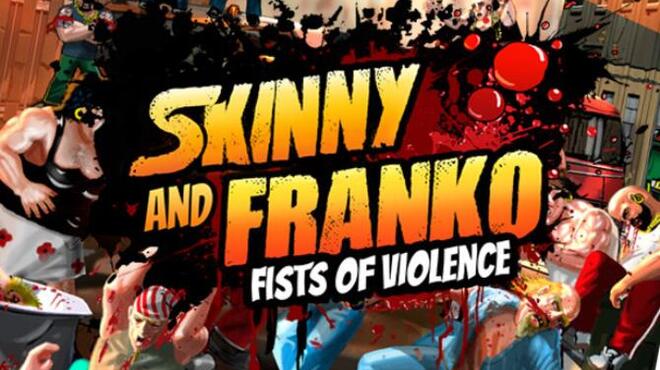 Skinny & Franko: Fists of Violence Free Download